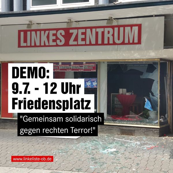 Sprengstoffanschlag auf das Linke Zentrum Oberhausen – Demonstration am Samstag um 12 Uhr auf dem Friedensplatz
