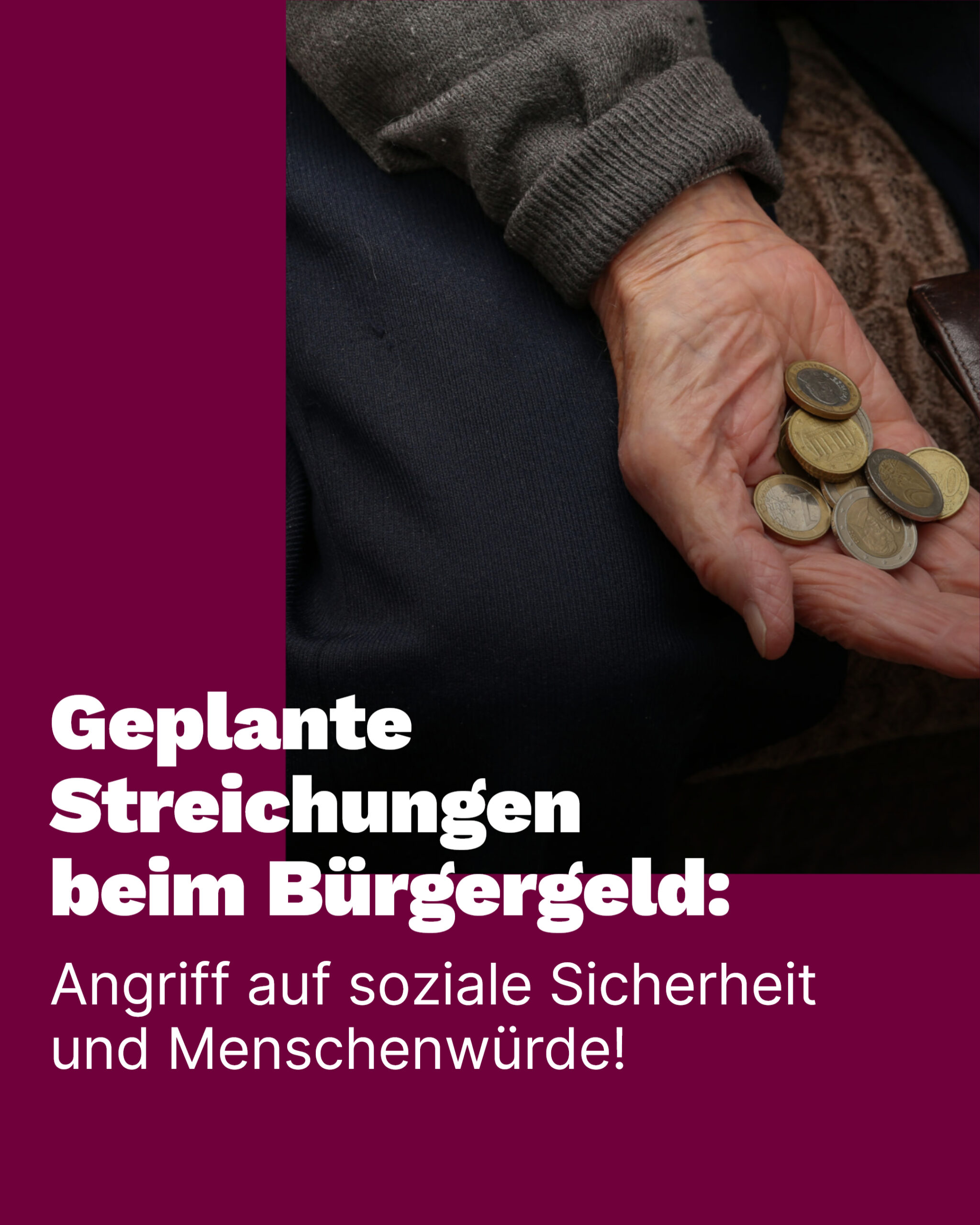 Geplante Streichungen beim Bürgergeld:  Angriff auf soziale Sicherheit und Menschenwürde!