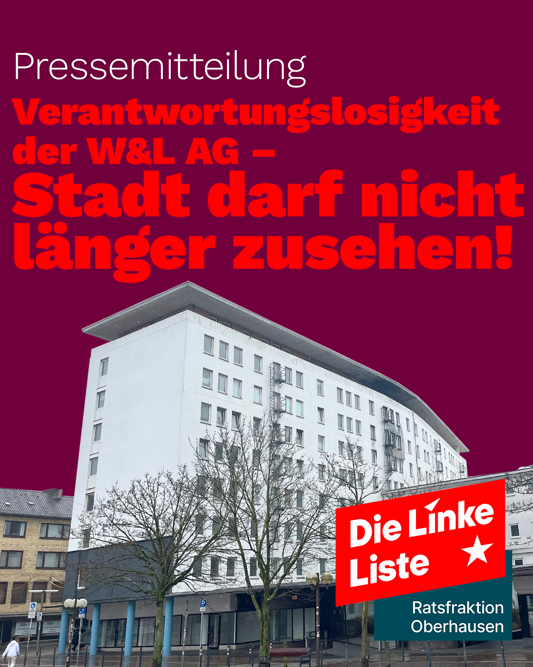 Pressemitteilung Europahaus: Verantwortungslosigkeit der W&L AG – Stadt darf nicht länger zusehen